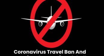 Coronavirus Travel Ban And Restricted Countries Globally